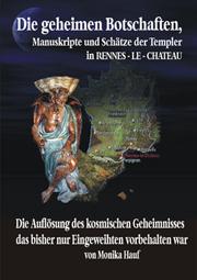 Vorderes Coverbild Die Geheimen Manuskripte, Schätze und Botschaften der Templer aus Rennes-le-Chateau
