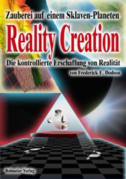 Vorderes Coverbild Reality Creation - Die kontrollierte Erschaffung von Realität