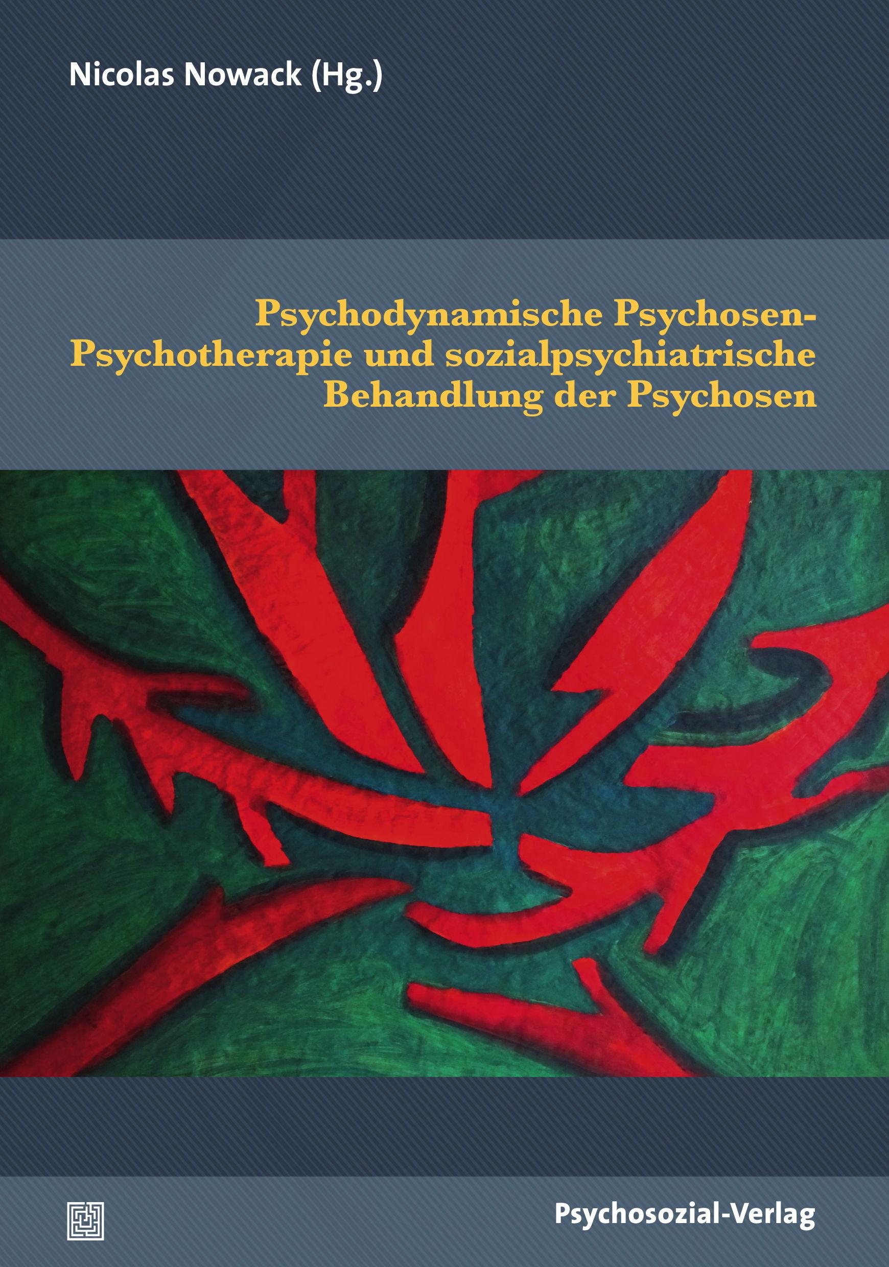 Vorderes Coverbild Psychodynamische Psychosen-Psychotherapie und sozialpsychiatrische Behandlung der Psychosen