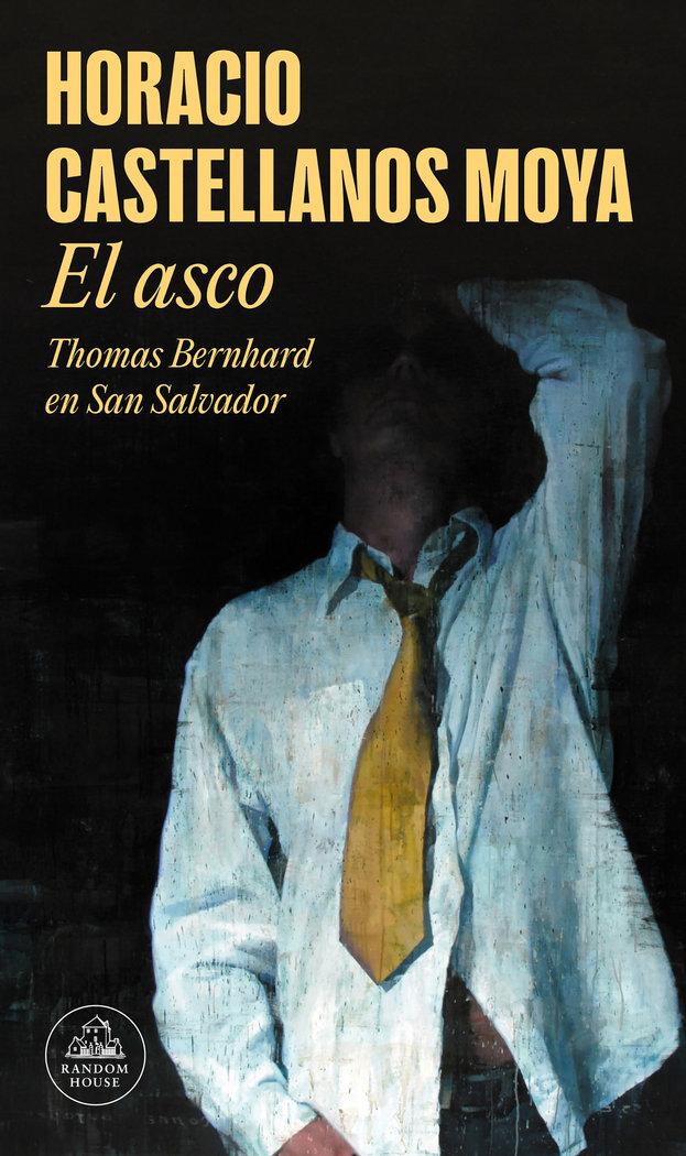 Vorderes Coverbild El Asco: Thomas Bernhard En San Salvador / Revulsion: Thomas Bernhard in San Salvador