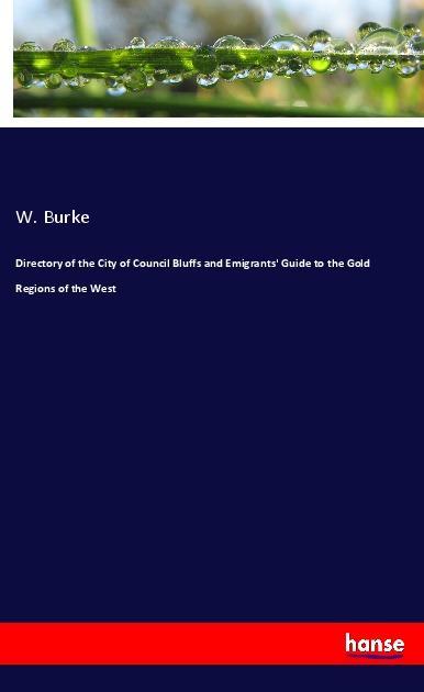 Vorderes Coverbild Directory of the City of Council Bluffs and Emigrants' Guide to the Gold Regions of the West
