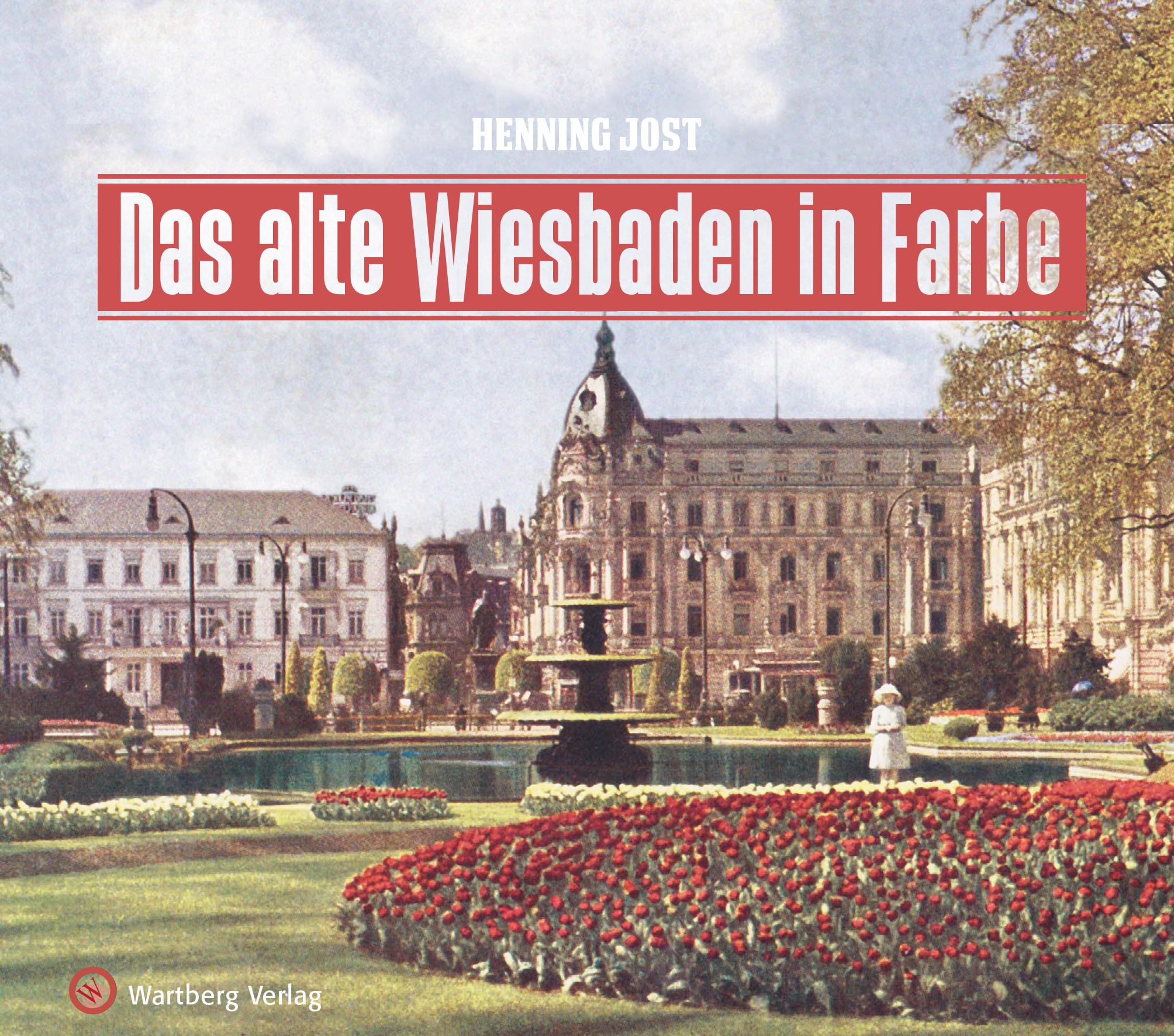 Vorderes Coverbild Das alte Wiesbaden in Farbe