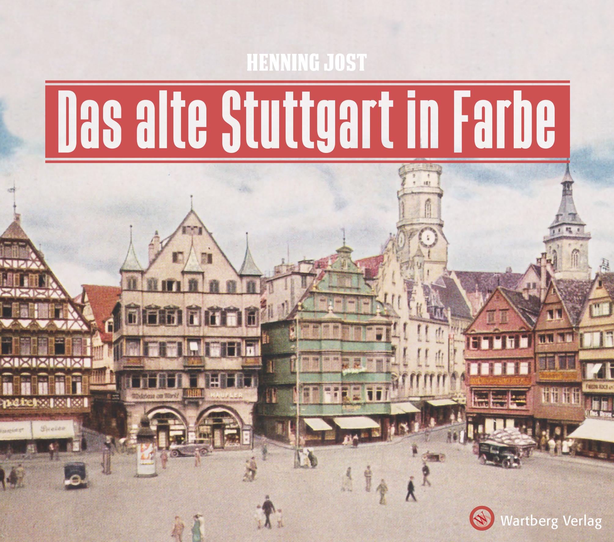 Vorderes Coverbild Das alte Stuttgart in Farbe