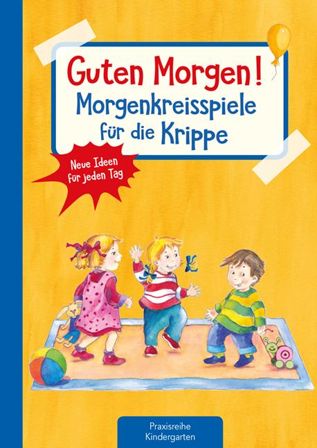 Vorderes Coverbild Guten Morgen! Morgenkreisspiele für die Krippe