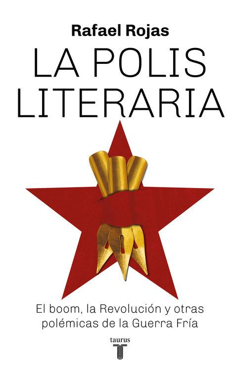 Vorderes Coverbild La polis literaria : el boom, la revolución y otras polémicas de la Guerra Fría