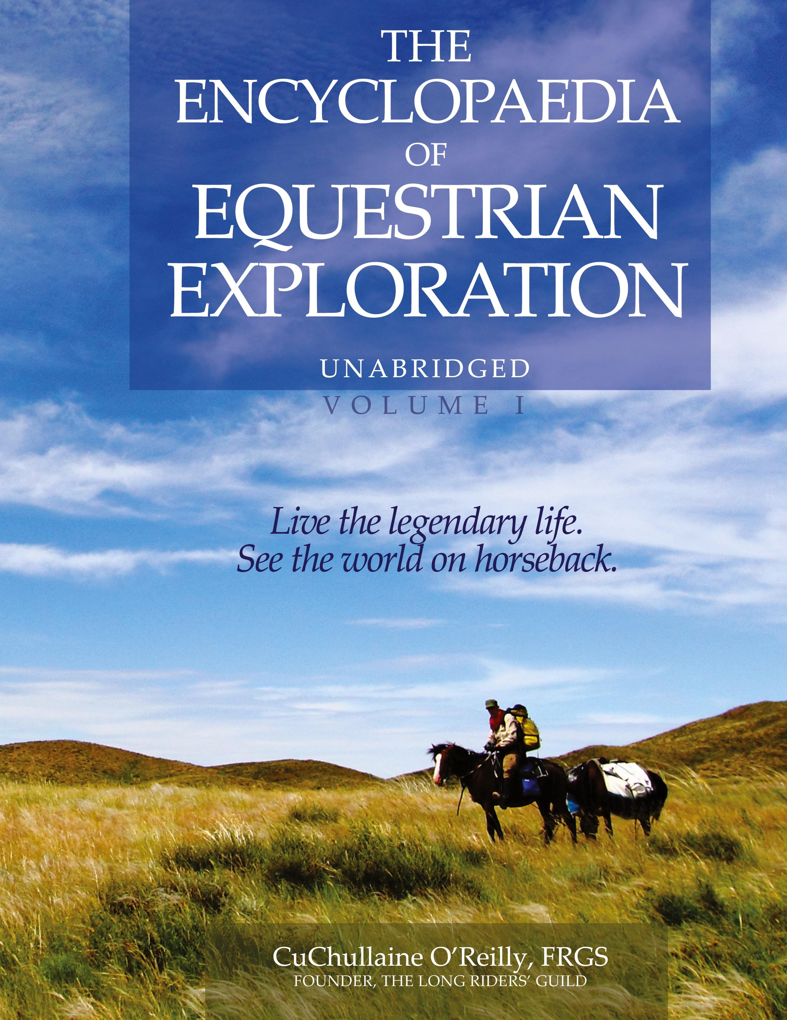 Vorderes Coverbild The Encyclopaedia of Equestrian Exploration Volume 1 - A Study of the Geographic and Spiritual Equestrian Journey, based upon the philosophy of Harmonious Horsemanship