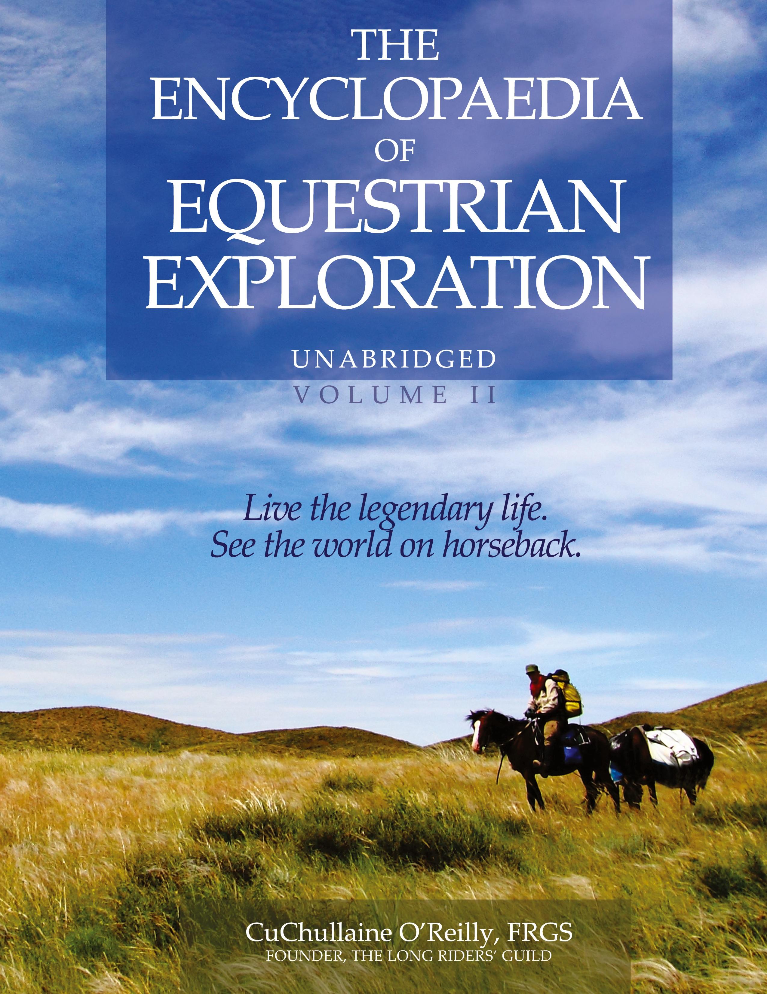 Vorderes Coverbild The Encyclopaedia of Equestrian Exploration Volume II - A Study of the Geographic and Spiritual Equestrian Journey,  based upon the philosophy of Harmonious Horsemanship