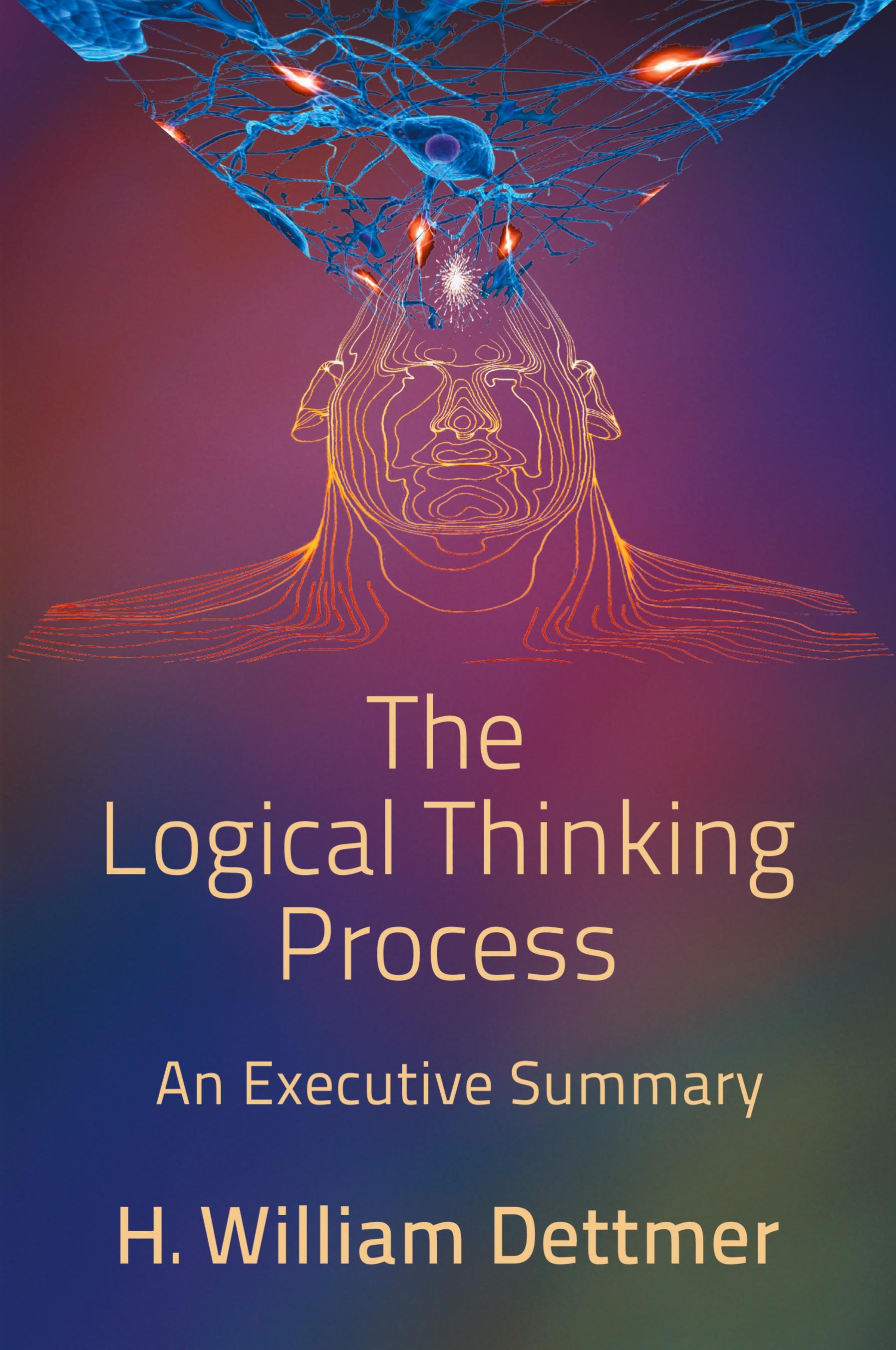 Vorderes Coverbild The Logical Thinking Process - An Executive Summary