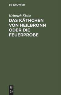 Vorderes Coverbild Das Käthchen von Heilbronn oder die Feuerprobe