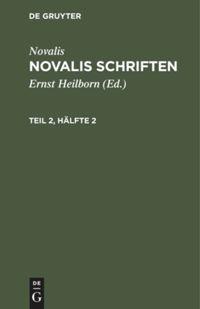 Vorderes Coverbild Novalis: Novalis Schriften. Teil 2, Hälfte 2