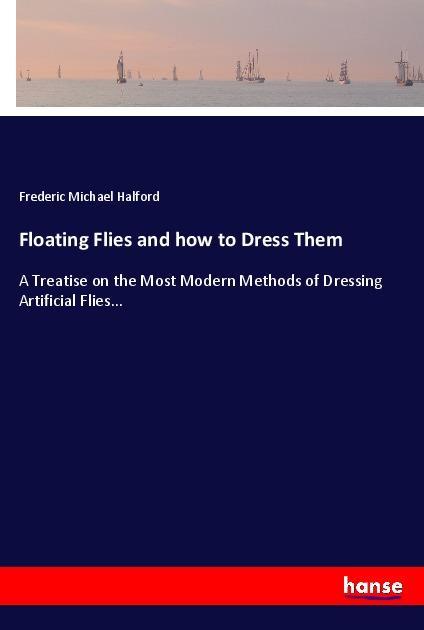 Vorderes Coverbild Floating Flies and how to Dress Them