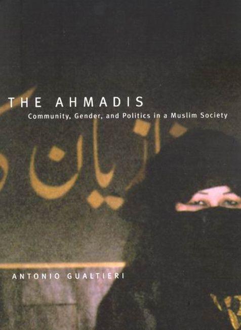 Vorderes Coverbild The Ahmadis: Community, Gender, and Politics in a Muslim Society