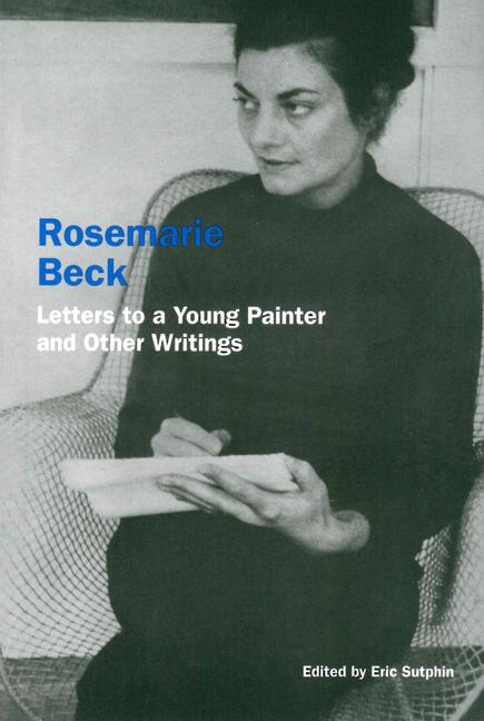 Vorderes Coverbild Rosemarie Beck: Letters to a Young Painter and Other Writings