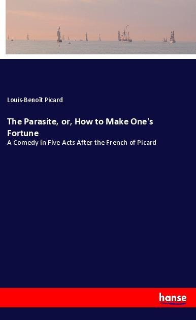Vorderes Coverbild The Parasite, or, How to Make One's Fortune
