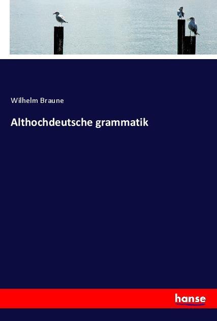 Vorderes Coverbild Althochdeutsche grammatik