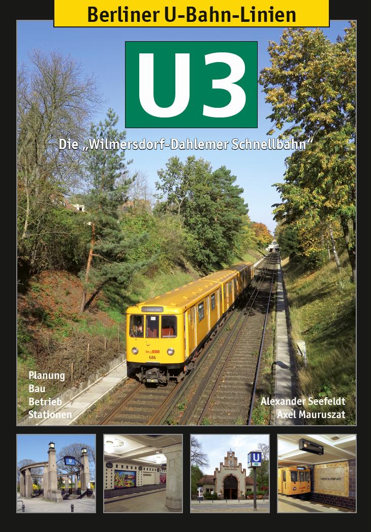 Vorderes Coverbild Berliner U-Bahn-Linien: U3 - Die Wilmersdorf-Dahlemer Schnellbahn