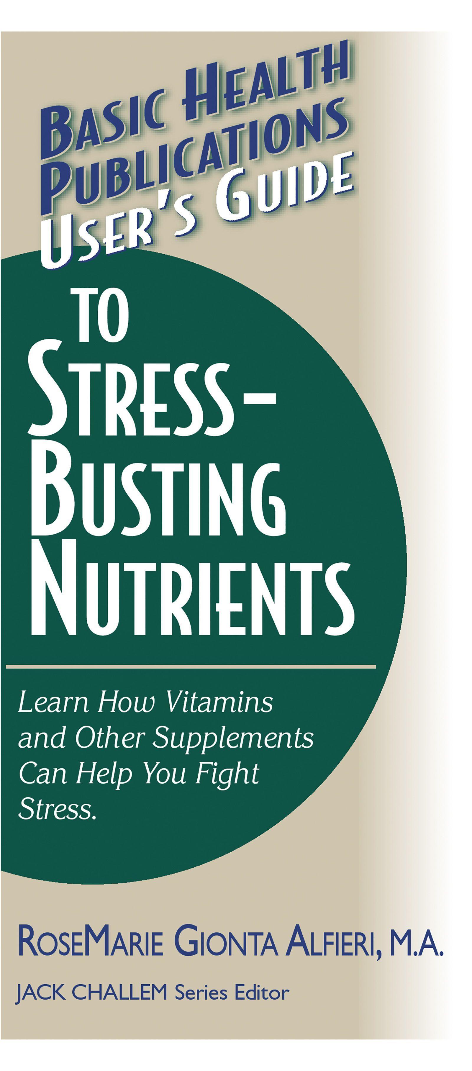 Vorderes Coverbild User's Guide to Stress-Busting Nutrients