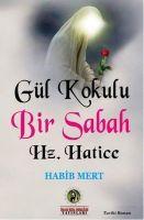 Vorderes Coverbild Gül Kokulu Bir Sabah Hz. Hatice