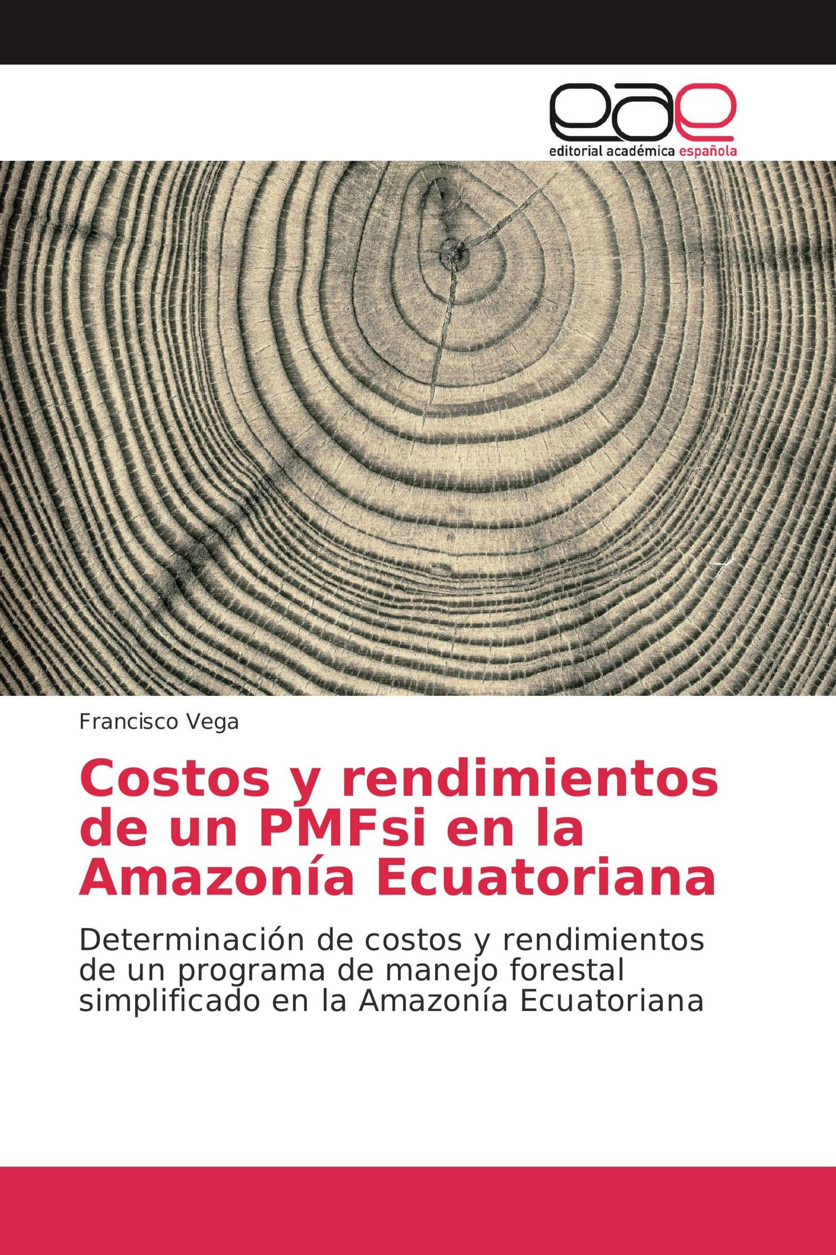 Vorderes Coverbild Costos y rendimientos de un PMFsi en la Amazonía Ecuatoriana
