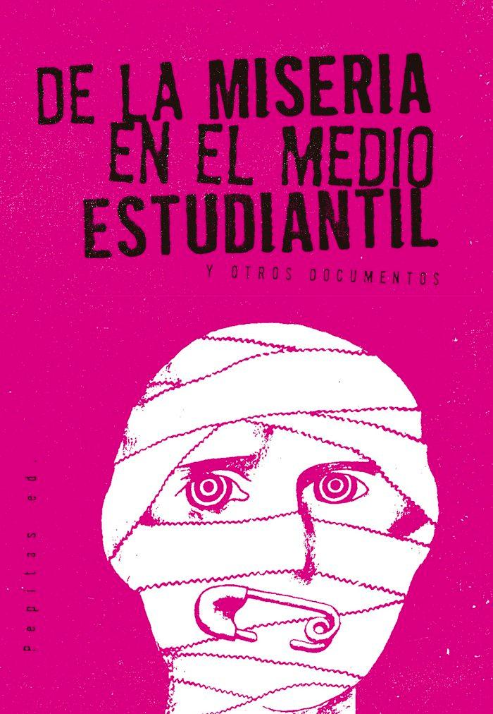 Vorderes Coverbild De la miseria en el medio estudiantil : y otros documentos