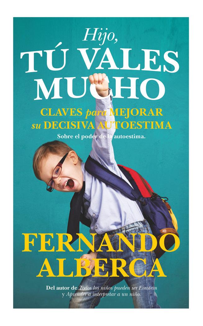 Vorderes Coverbild Hijo, tú vales mucho : claves para mejorar la decisiva autoestima