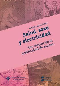 Vorderes Coverbild Salud, sexo y electricidad : los inicios de la publicidad de masas