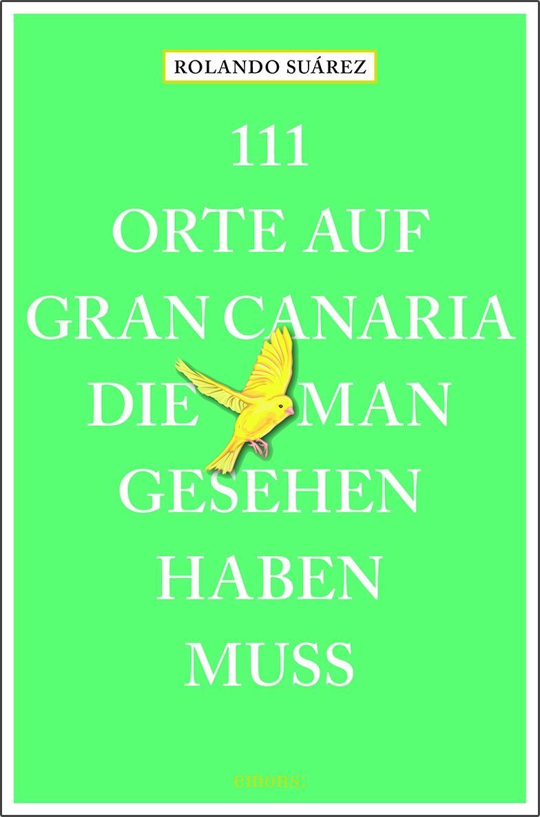 Vorderes Coverbild 111 Orte auf Gran Canaria, die man gesehen haben muss