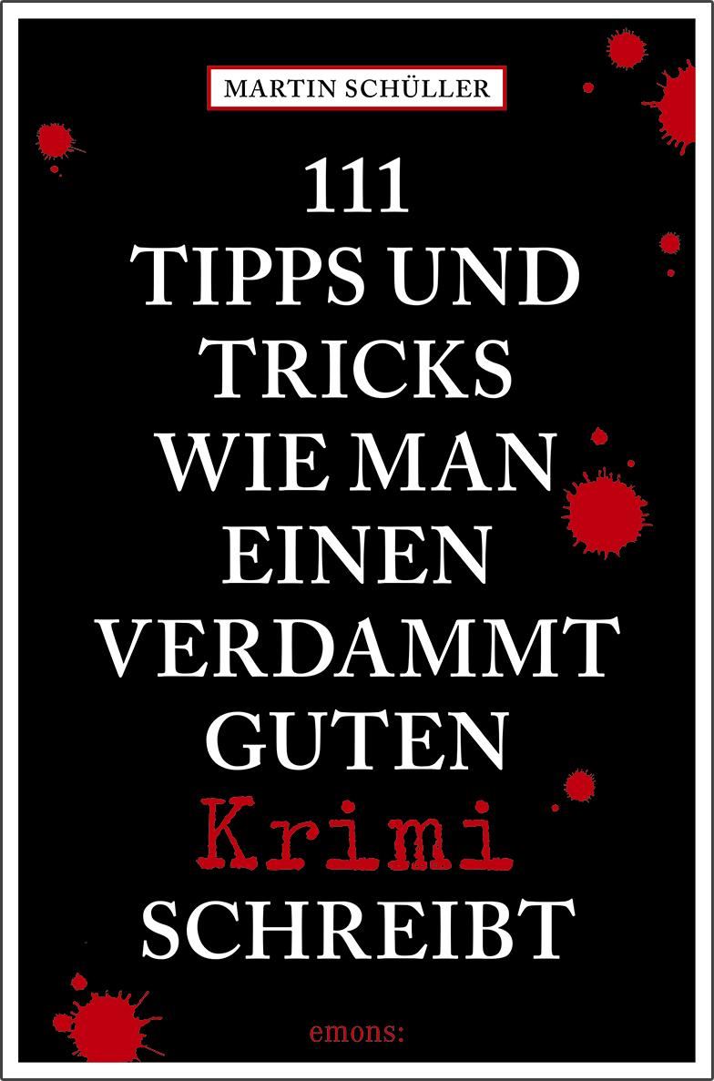Vorderes Coverbild 111 Tipps und Tricks, wie man einen verdammt guten Krimi schreibt