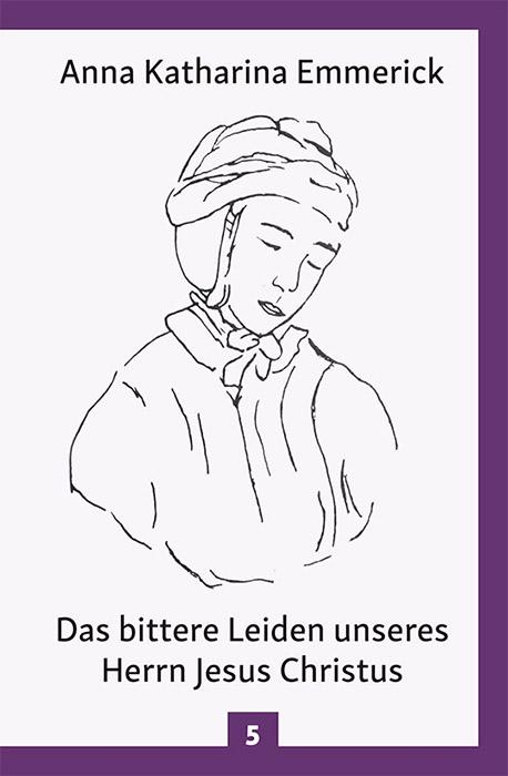 Vorderes Coverbild Das bittere Leiden unseres Herrn Jesus Christus