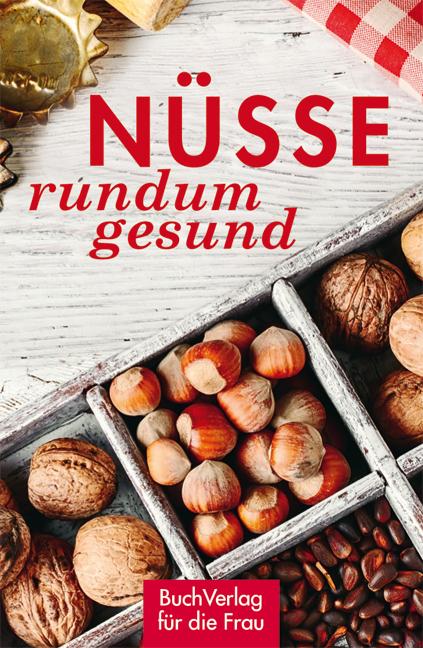 Vorderes Coverbild Nüsse - rundum gesund