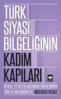 Vorderes Coverbild Türk Siyasi Bilgeliginin Kadim Kapilari
