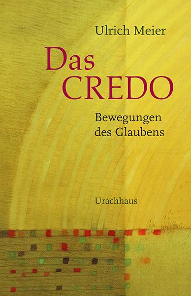 Vorderes Coverbild Das Credo - Bewegungen des Glaubens
