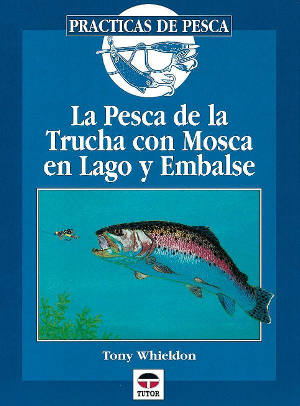 Vorderes Coverbild La pesca de la trucha con mosca en lago y embalse