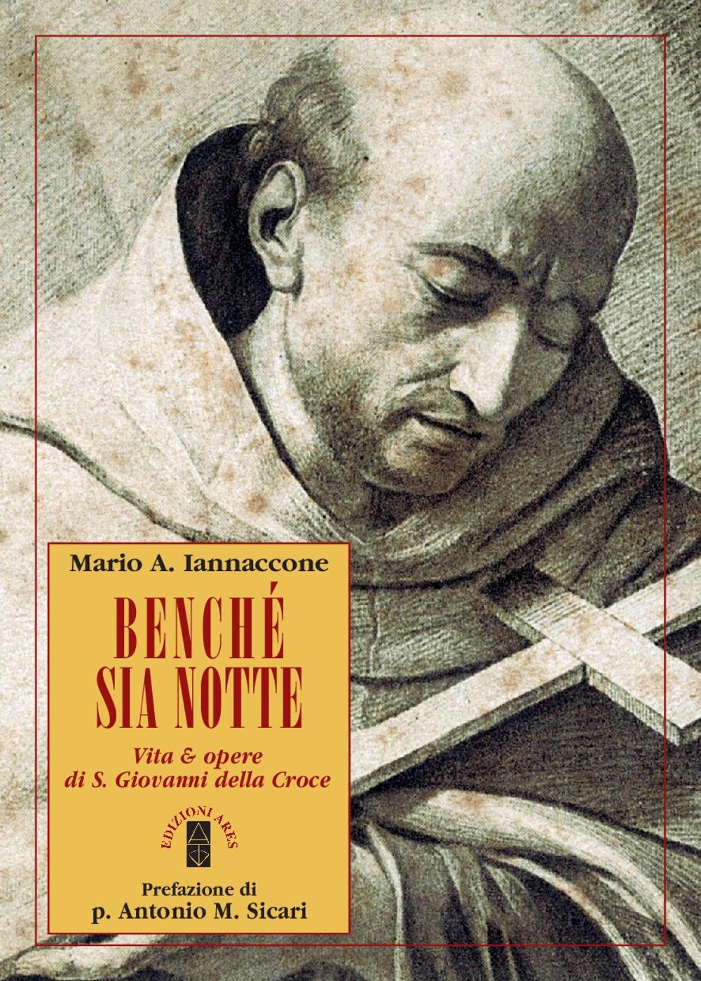 Vorderes Coverbild Benché sia notte. Vita & opere di san Giovanni della Croce