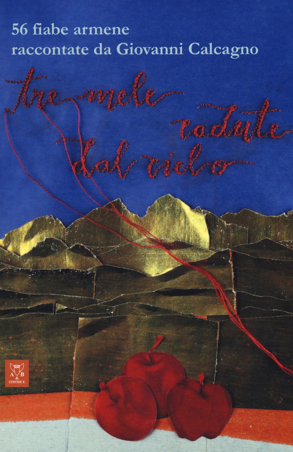 Vorderes Coverbild Tre mele cadute dal cielo. 56 fiabe armene