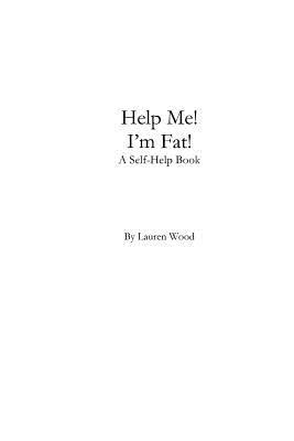 Vorderes Coverbild Help Me! I'm Fat!: A Self-Help Book