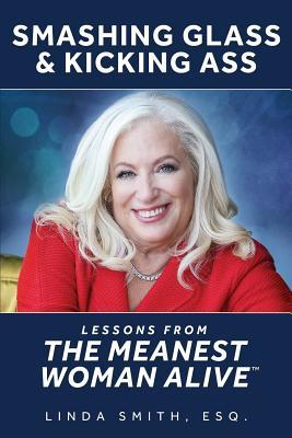 Vorderes Coverbild Smashing Glass & Kicking Ass: Lessons from the Meanest Woman Alive
