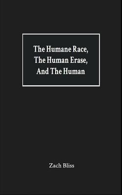 Vorderes Coverbild The Humane Race, the Human Erase, and the Human: A Collection of Poems