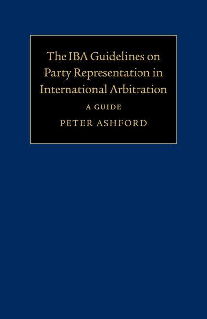 Vorderes Coverbild The IBA Guidelines on Party Representation in International Arbitration