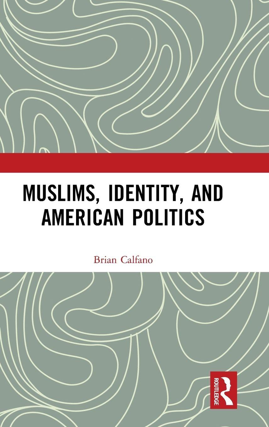 Vorderes Coverbild Muslims, Identity, and American Politics