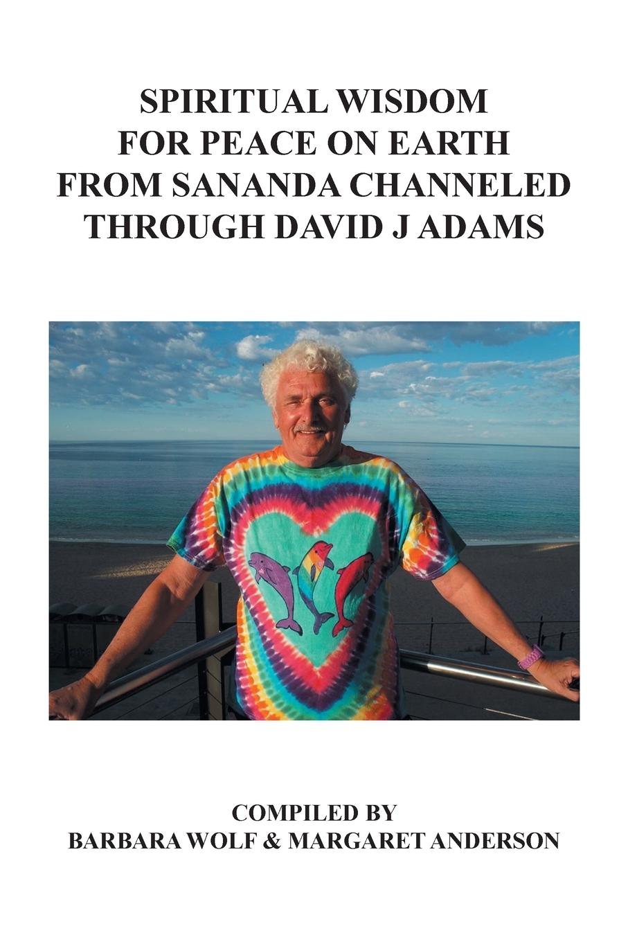 Vorderes Coverbild Spiritual Wisdom for Peace on Earth from Sananda Channeled Through David J Adams