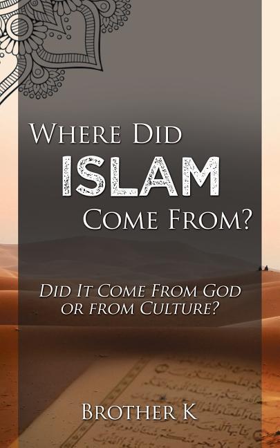 Vorderes Coverbild Where Did Islam Come From?: Did It Come from God or from Culture?