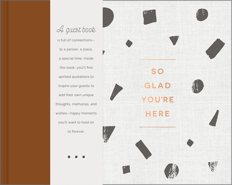 Vorderes Coverbild So Glad You're Here -- An All-Occasion Guest Book for a Graduation Party, Retirement Celebration, Milestone Anniversary Reception and Vacation Home --