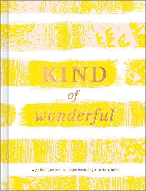 Vorderes Coverbild Kind of Wonderful: A Guided Journal to Make Each Day a Little Kinder