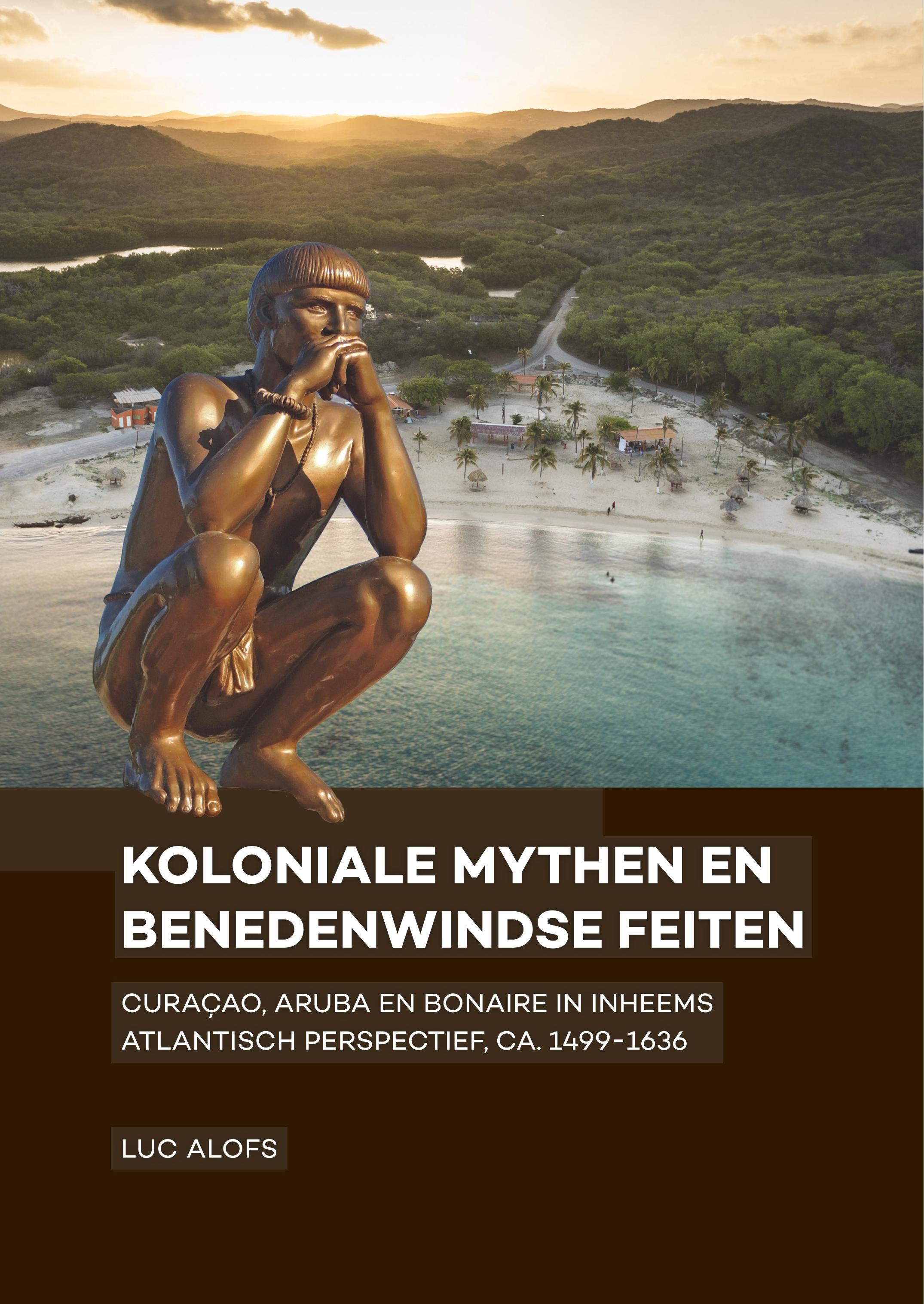 Vorderes Coverbild Koloniale mythen en Benedenwindse feiten
