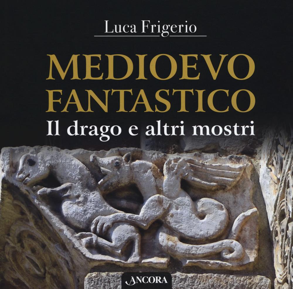 Vorderes Coverbild Medioevo fantastico. Il drago e altri mostri