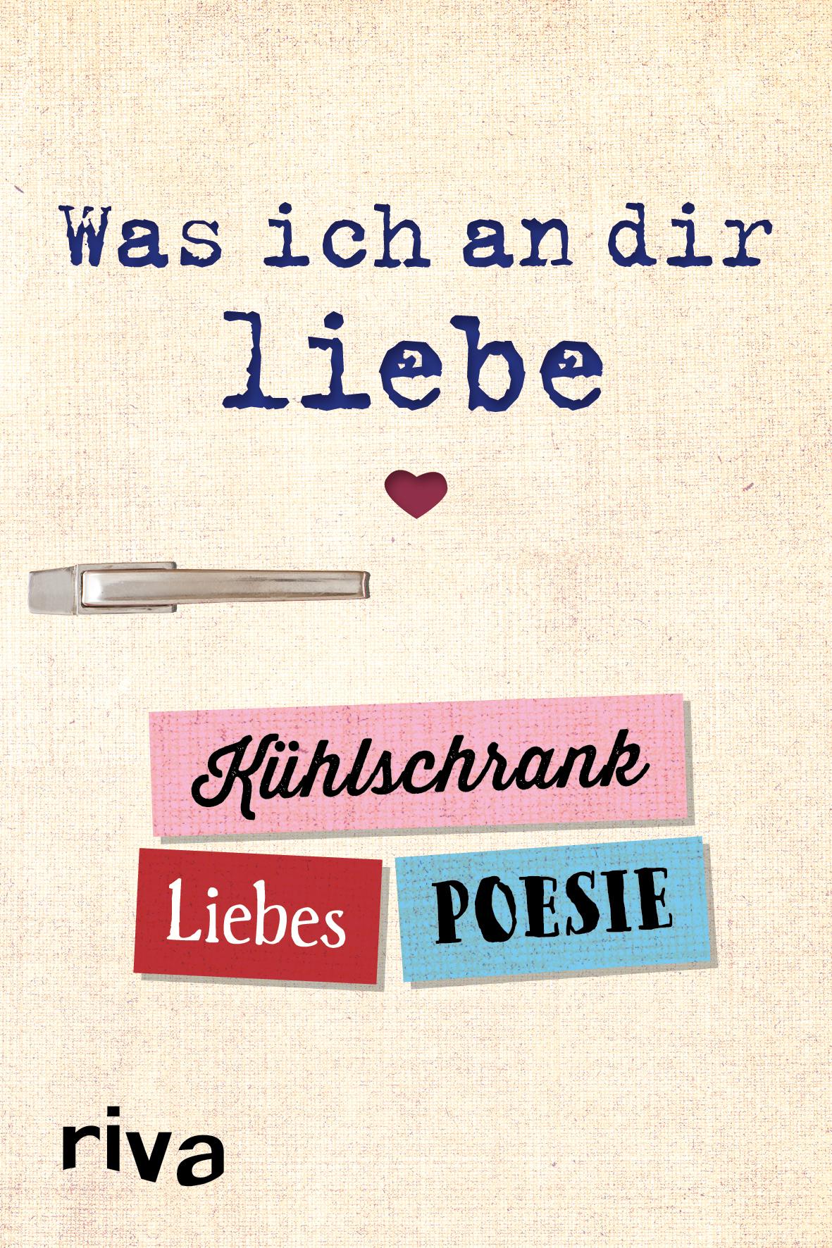 Vorderes Coverbild Was ich an dir liebe - Kühlschrank-Liebespoesie