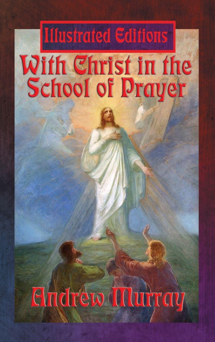 Vorderes Coverbild With Christ in the School of Prayer (Illustrated Edition)