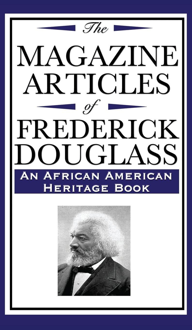 Vorderes Coverbild The Magazine Articles of Frederick Douglass (an African American Heritage Book)