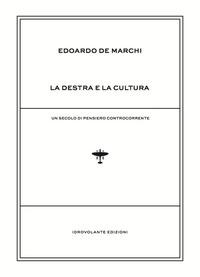 Vorderes Coverbild La destra e la cultura. Un secolo di pensiero controcorrente